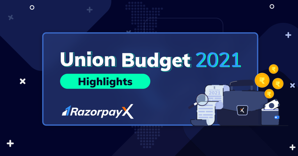 Highlights of Budget 2021