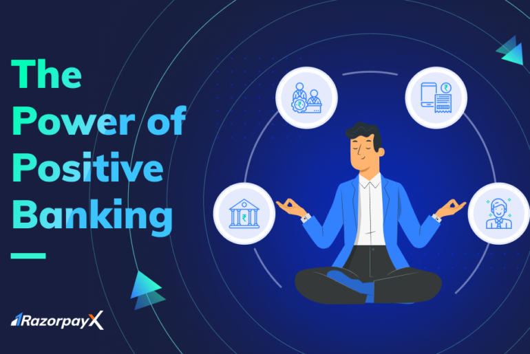 The Power of Positive Banking - Business Banking - RazorpayX
