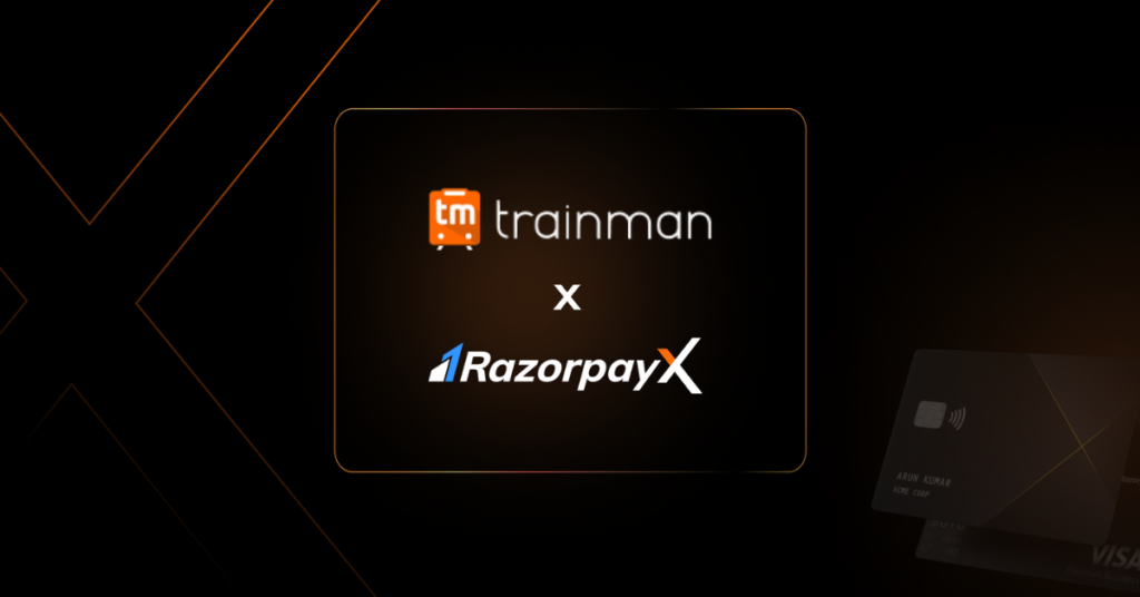 Trainman Solves Massive Cash Flow Problems With RazorpayX Corporate Card
