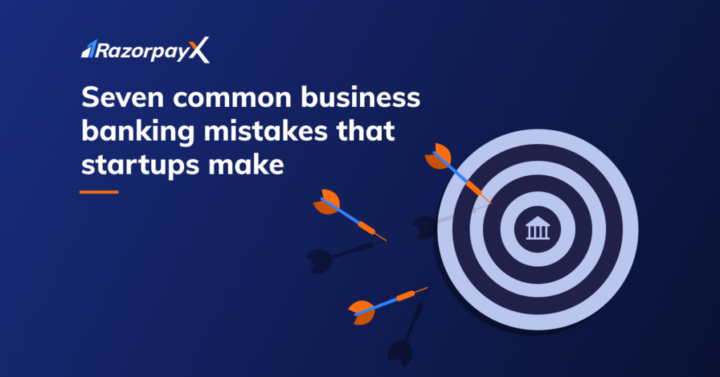 Business banking mistakes