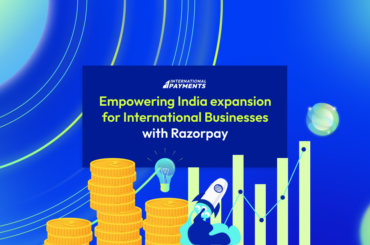 Empowering India expansion for International Businesses with Razorpay