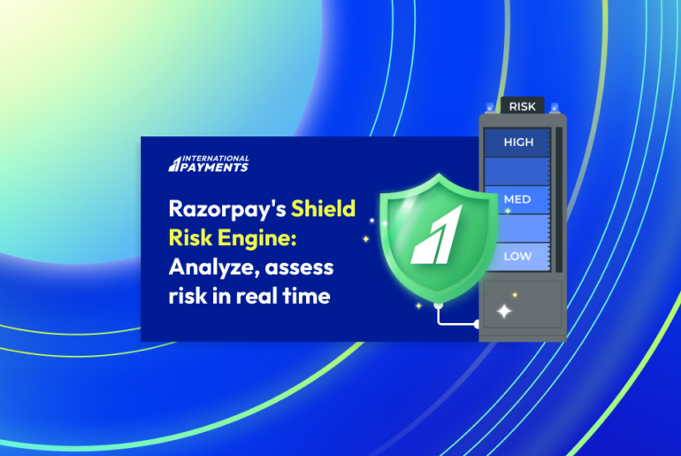 Razorpay's Shield Risk Engine: Analyze, assess risk in real time