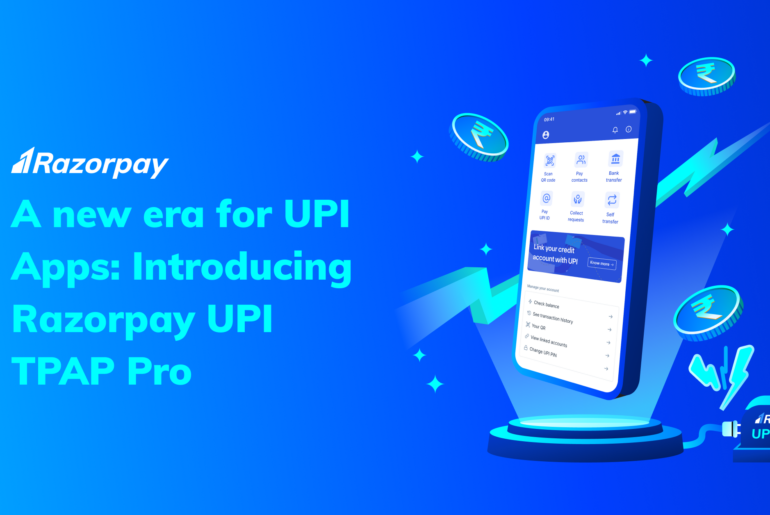 A new era for UPI Apps: Introducing Razorpay UPI TPAP Pro