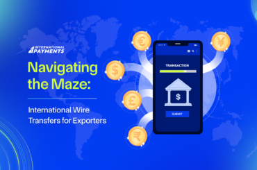 Navigating the Maze: international wire transfers for Exporters