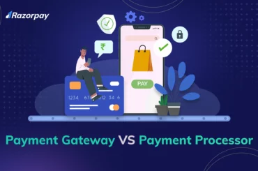 difference between payment processors and payment gateways