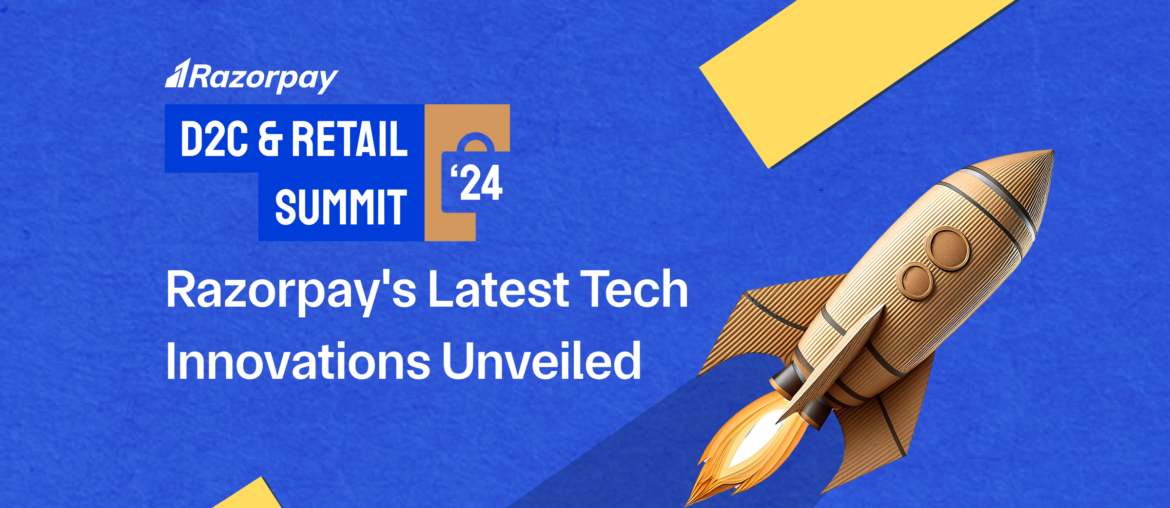 Everything we lauched at D2C and Retail Summit