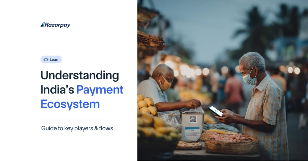 Understanding India’s Payment Ecosystem