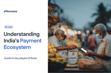 Understanding India’s Payment Ecosystem