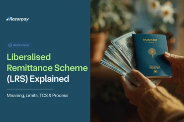 Liberalised Remittance Scheme (LRS) Explained