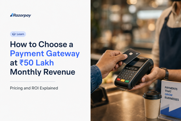 How to Choose a Payment Gateway at ₹50 Lakh Monthly Revenue